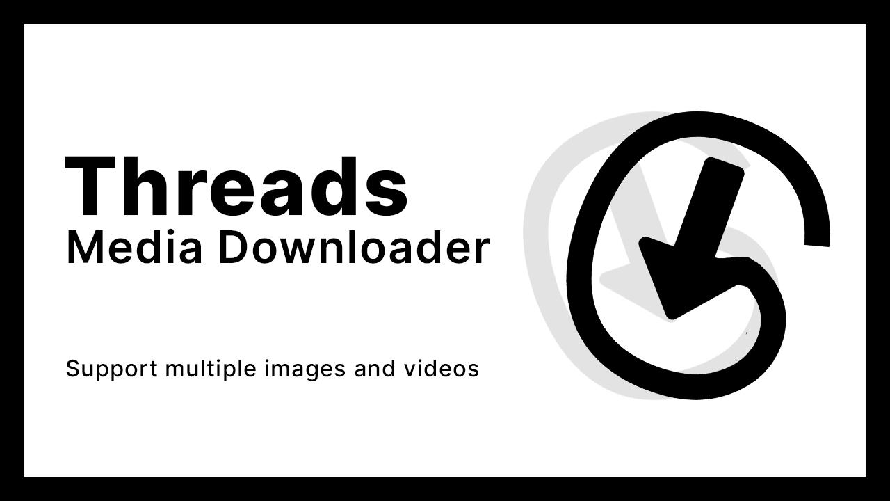Threads Media Downloader